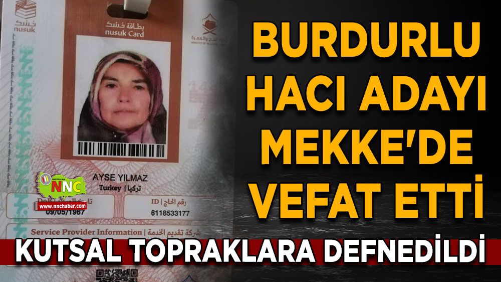 Burdurlu Hacı Adayı Mekke'de Vefat Etti, Kutsal Topraklara Defnedildi