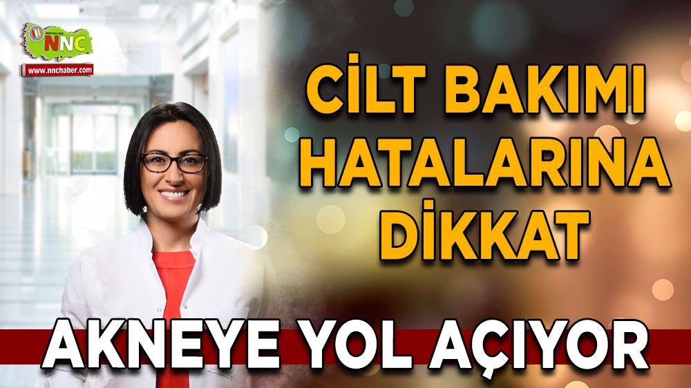 Cilt bakım hataları akneye yol açıyor