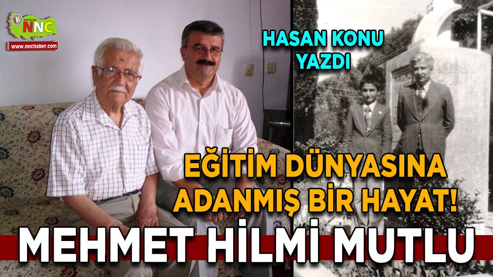 Eğitim Dünyasına Adanmış Bir Hayat! Mehmet Hilmi Mutlu