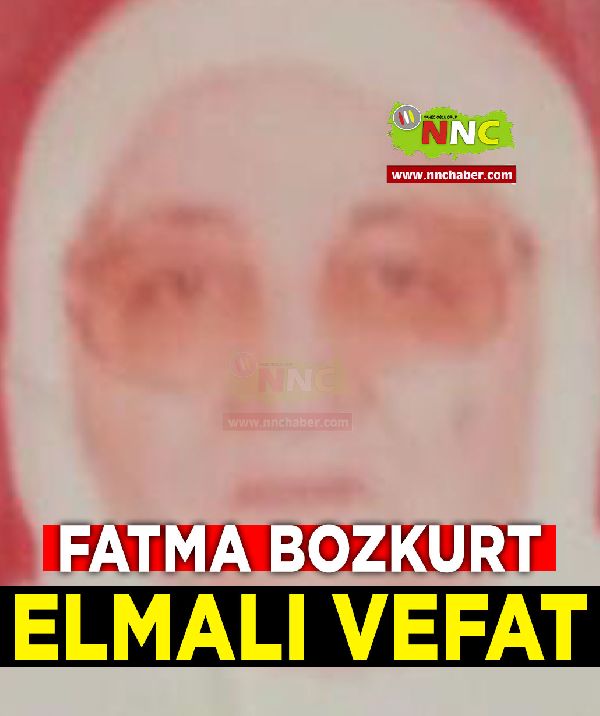 Elmalı Vefat Fatma Bozkurt