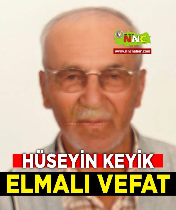 Elmalı Vefat Hüseyin Keyik