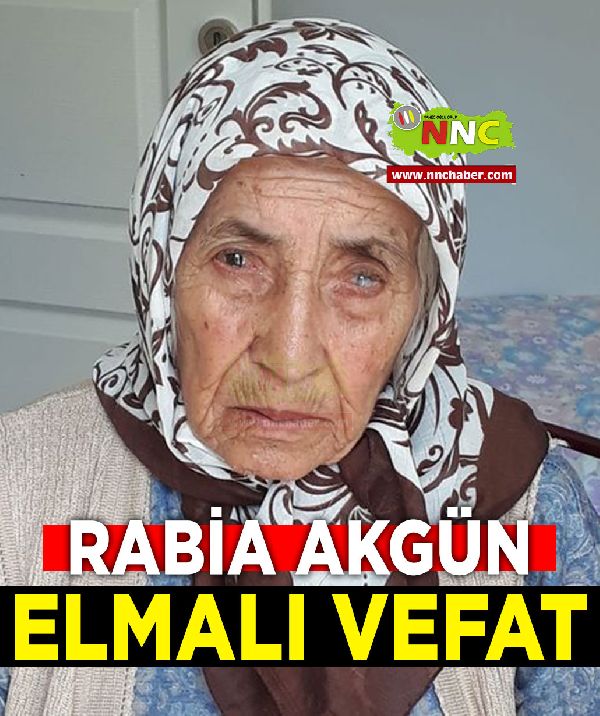 Elmalı Vefat Rabia Akgün