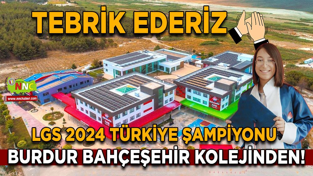 LGS 2024 Türkiye Şampiyonu Burdur Bahçeşehir Koleji'nden