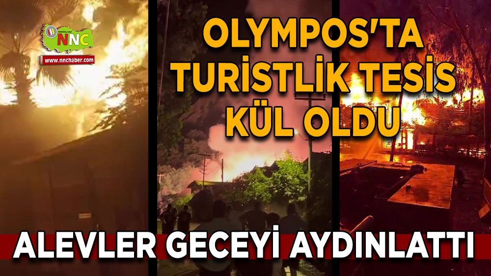 Olympos'ta turistlik tesis kül oldu Alevler geceyi aydınlattı