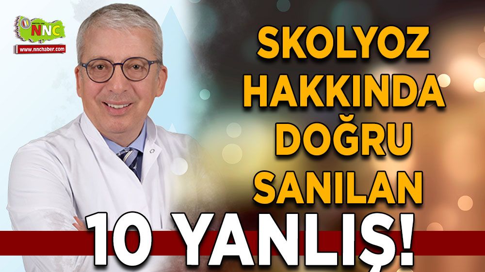 Skolyoz hakkında doğru sanılan 10 yanlış!