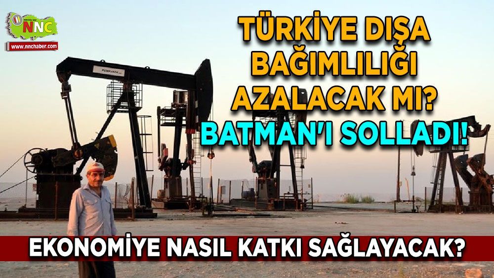 Türkiye Dışa Bağımlılığı nasıl olacak? Batman'ı solladı!