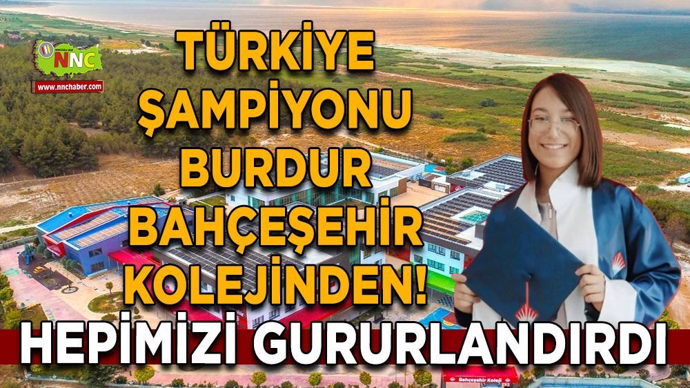 Türkiye şampiyonu Burdur Bahçeşehir Kolejinden! Başarılarının devamını diliyoruz