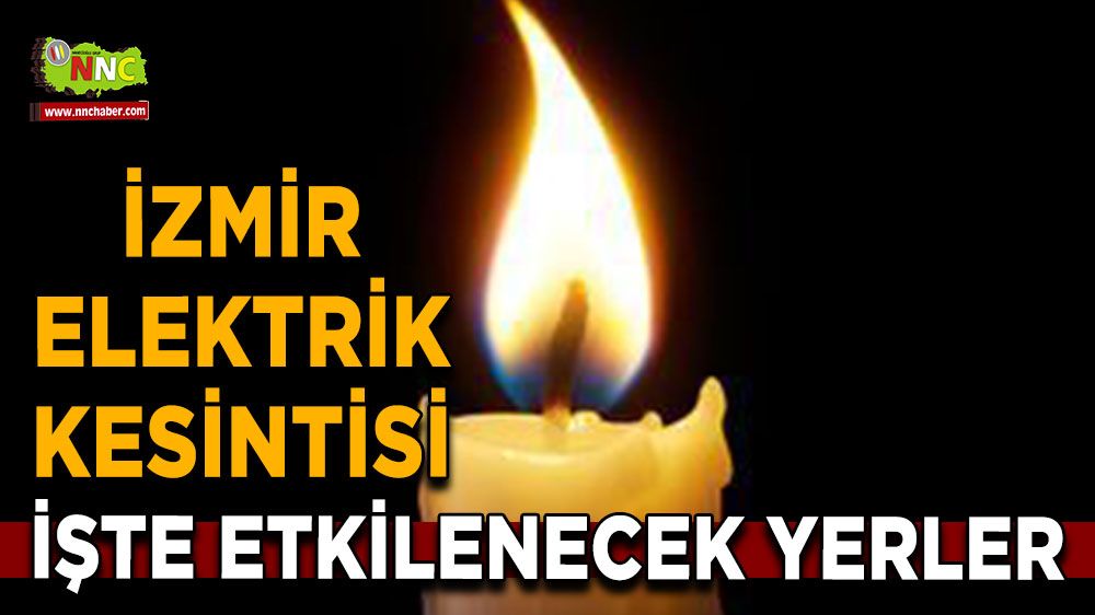 14 Temmuz İzmir elektrik kesintisi! İşte etkilenecek yerler