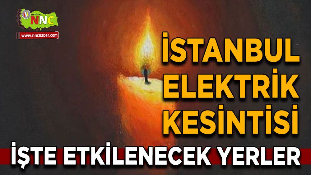 2 Temmuz İstanbul elektrik kesintisi! İşte etkilenecek yerler