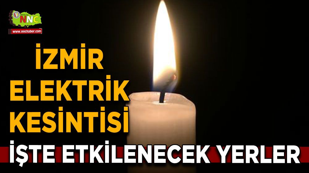 20 Temmuz İzmir elektrik kesintisi! İşte etkilenecek yerler