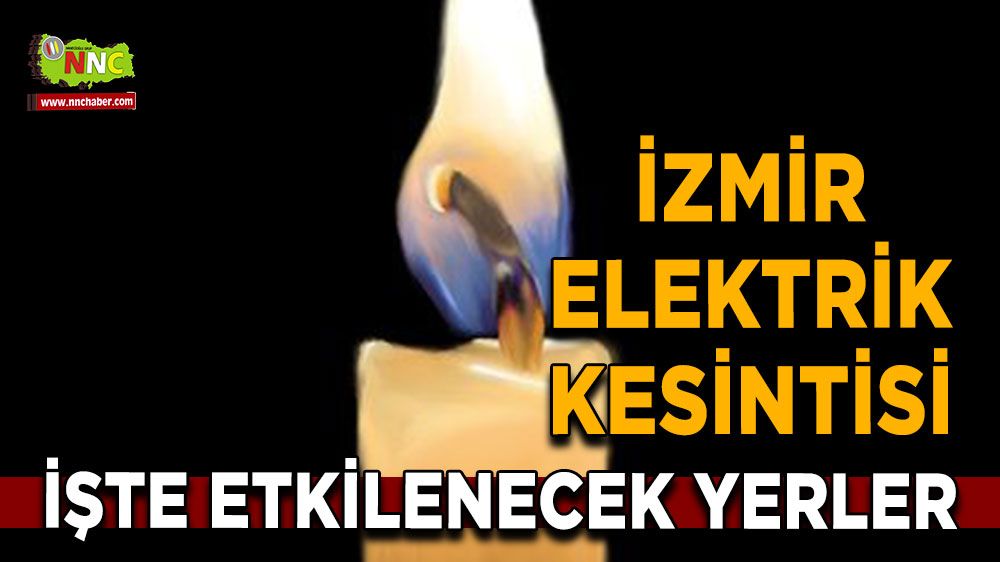 21 Temmuz İzmir elektrik kesintisi! Nerelerde etkili olacak
