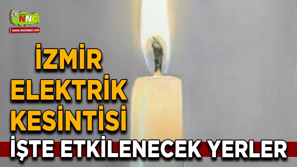 29 Temmuz İzmir elektrik kesintisi! İşte etkilenecek yerler