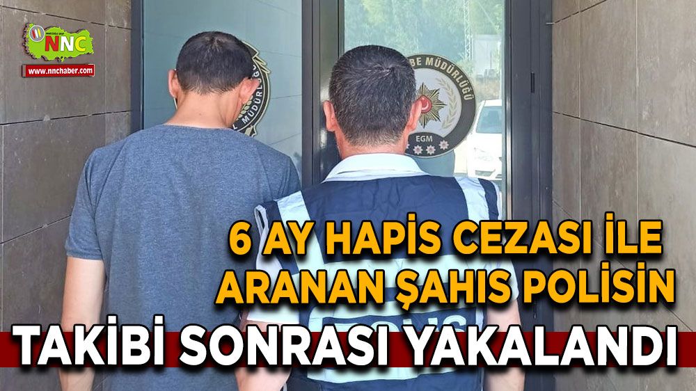 6 yıl hapis cezası ile aranan şahıs yakalandı