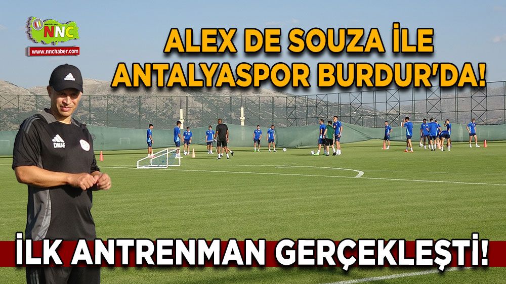 Alex de Souza ile Antalyaspor Burdur'da! İlk antrenman gerçekleşti!