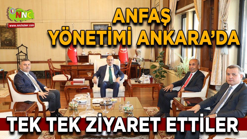 ANFAŞ yönetimi Ankara’da! Tek tek ziyaret ettiler