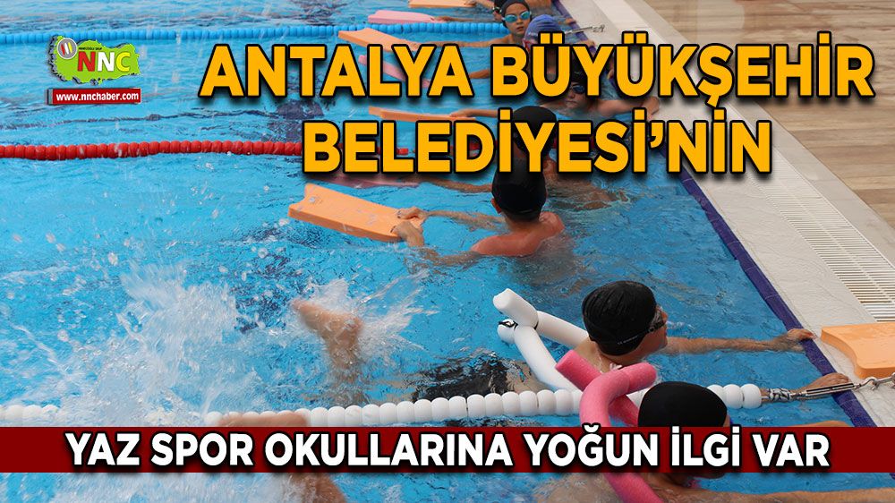 Antalya Büyükşehir Belediyesi’nin yaz spor kurslarına yoğun ilgi var