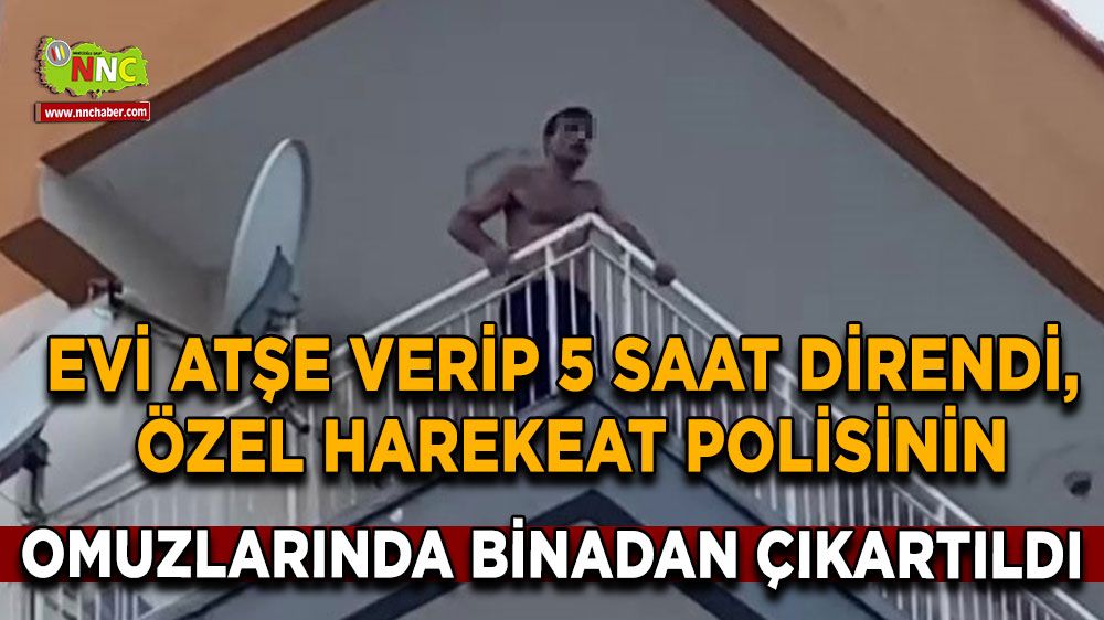 Antalya'da balkonda 5 saat direndi, Özel Harekat polisinin omuzlarında binadan çıkartıldı