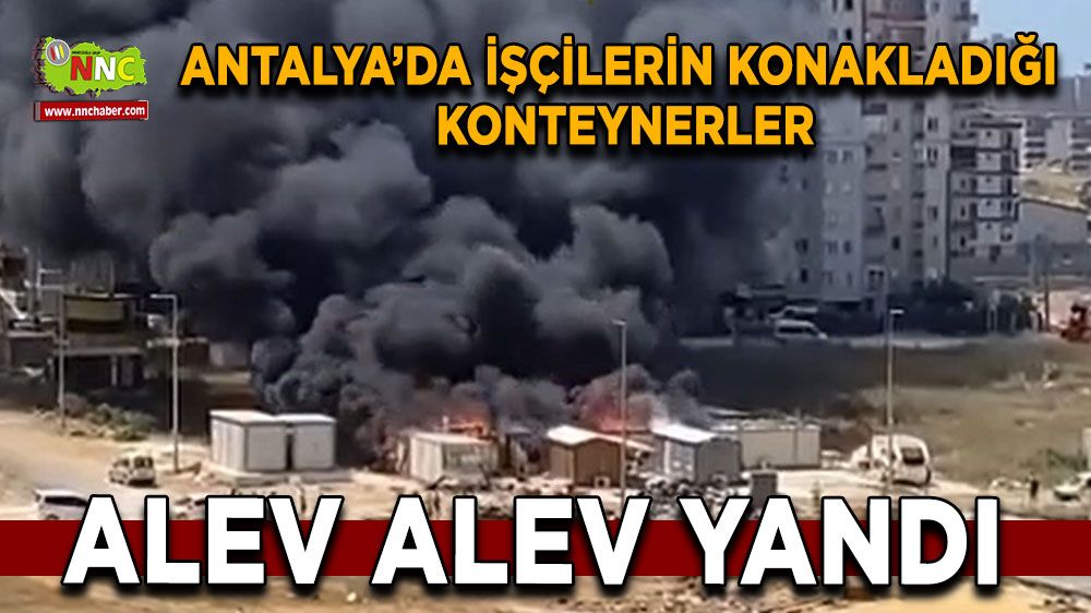 Antalya'da konteynerler yangını! Gökyüzünü siyah dumanlar kapladı