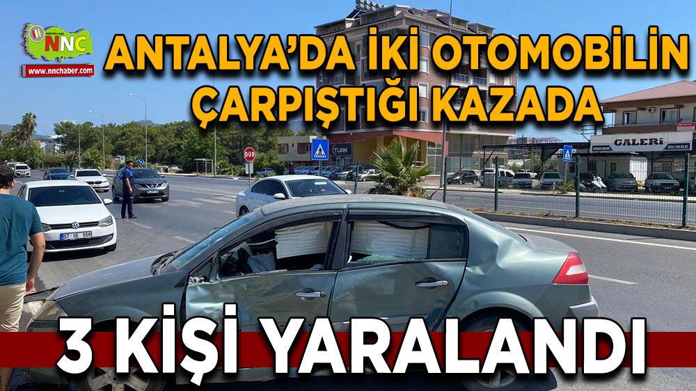 Antalya'da trafik kazası! İki otomobil çarpıştı