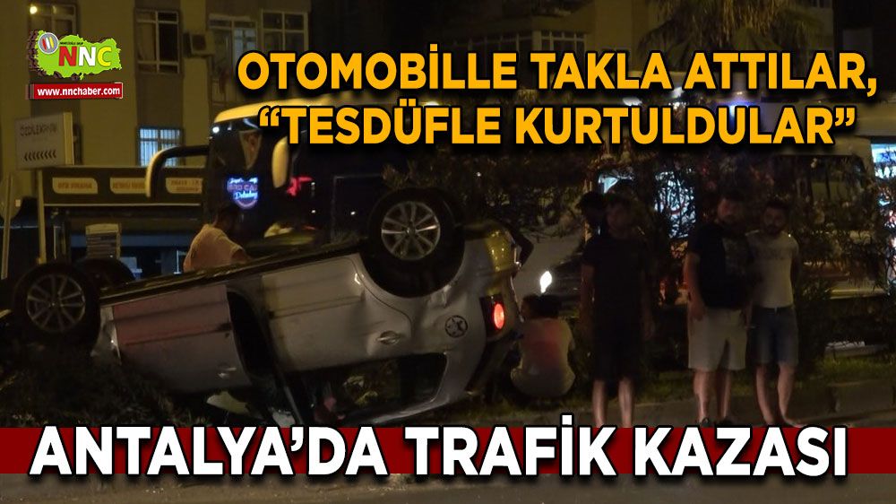 Antalya'da trafik kazası! Tesadüfen kurtuldular