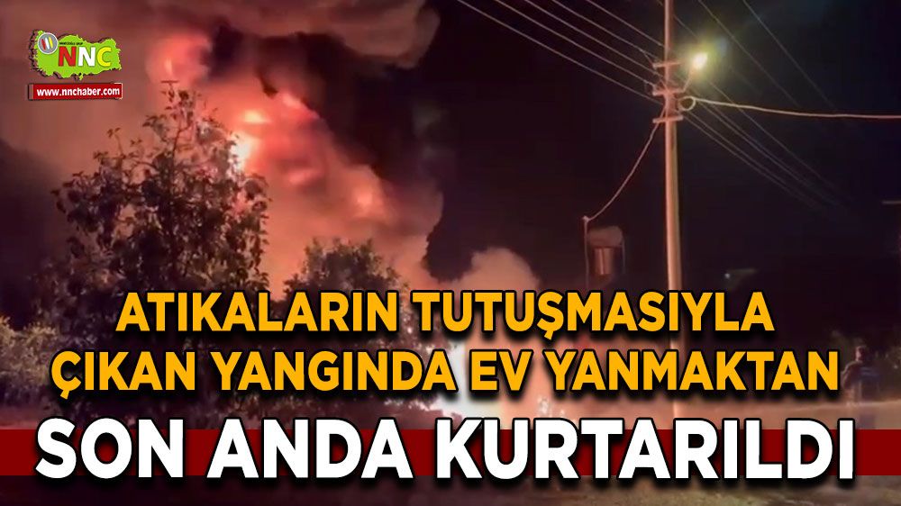 Antalya'da yangın! ev yanmaktan son anda kurtarıldı