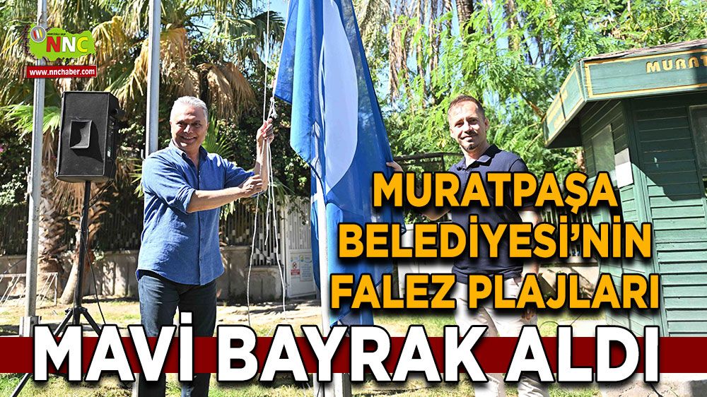 Antalya Muratpaşa Belediyesi’nin falez plajları mavi bayrak aldı
