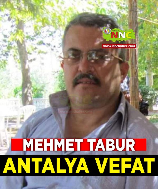 Antalya Vefat Mehmet Tabur