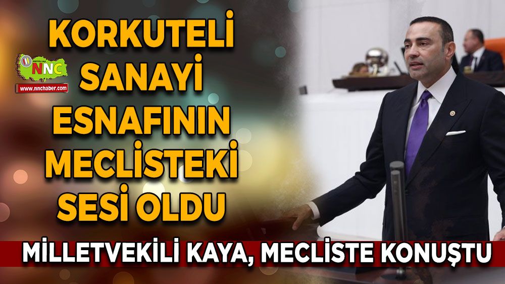 Aykut Kaya, mecliste konuştu! Sanayi esnafının sesi oldu