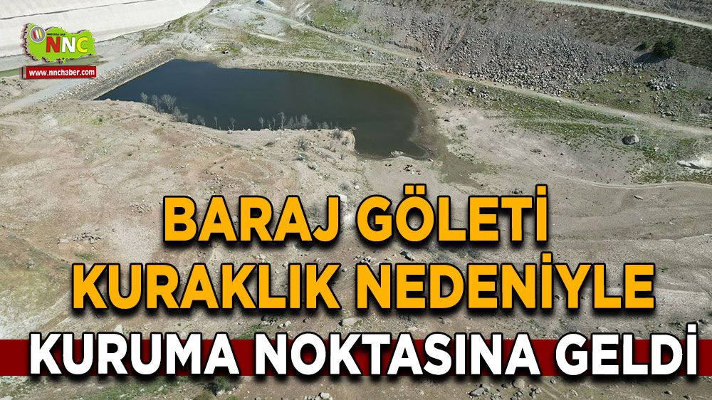 Baraj Göleti kuraklık sebebiyle kuruma noktasına geldi