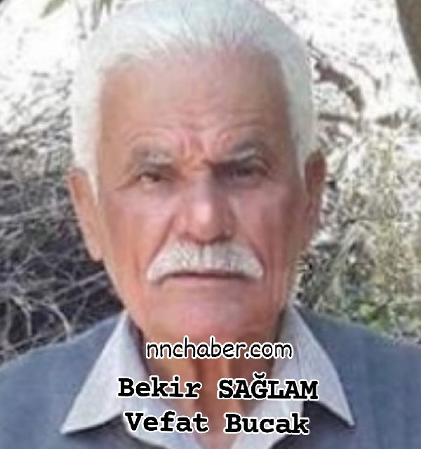 Bekir  Sağlam vefat Bucak 