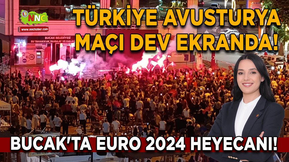 Bucak'ta Euro 2024 Heyecanı! Türkiye Avusturya maçı dev ekranda! Hülya Gümüş'ten davet