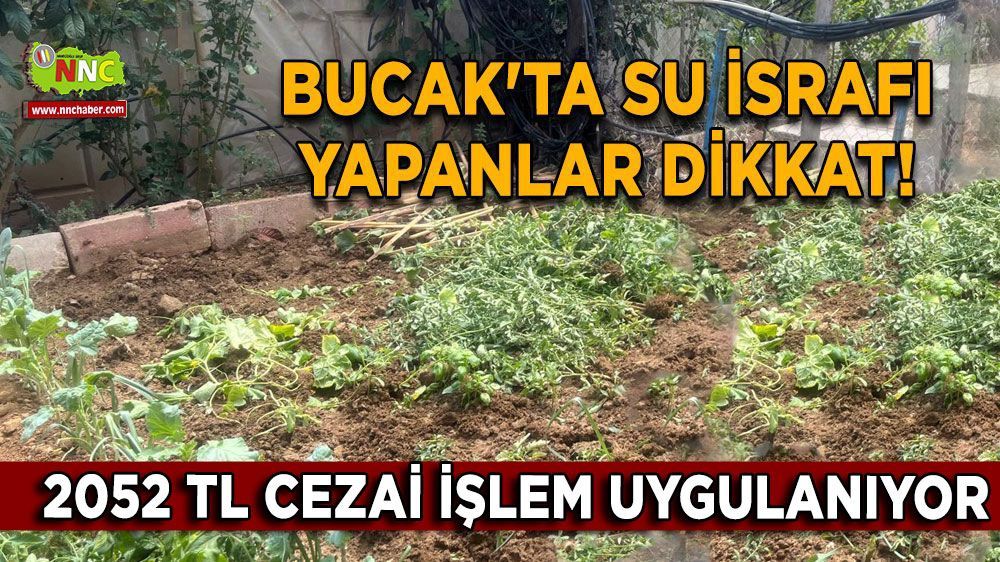 Bucak'ta içme suyu israfına karşı cezalı çözüm