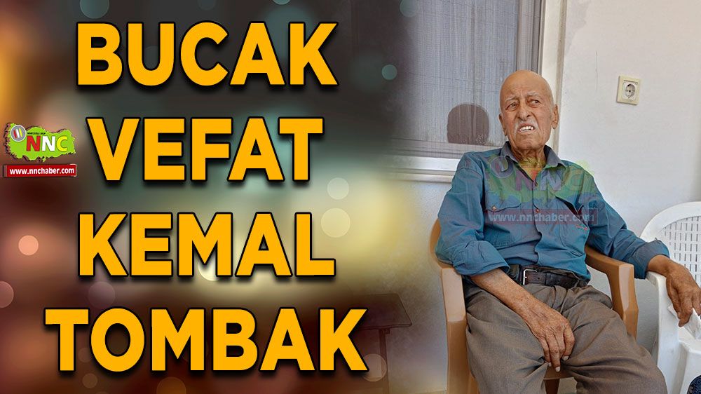 Bucak vefat Kemal Tombak