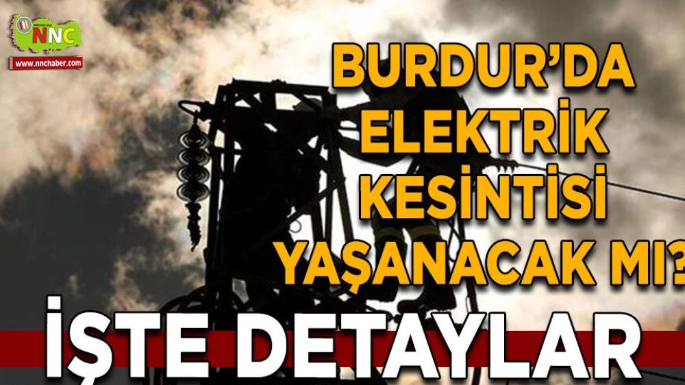 Burdur Bucak  Tefenni  28 Temmuz Pazar Günü elektrik kesintisi
