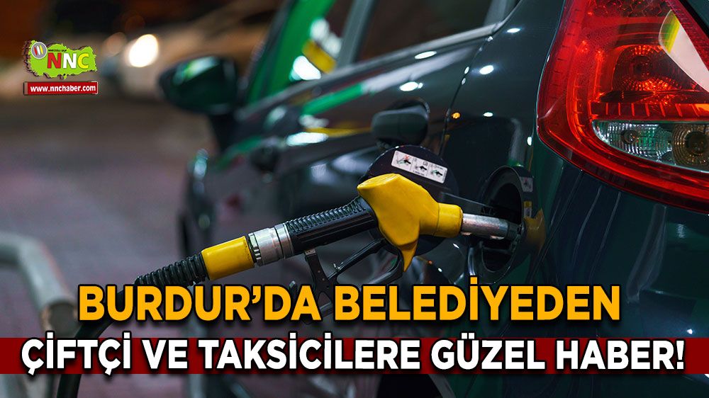 Burdur’da belediyeden çiftçi ve taksicilere güzel haber!