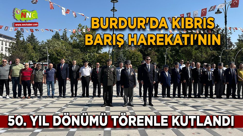 Burdur'da Kıbrıs Barış Harekatı'nın 50. yıl dönümü törenle kutlandı