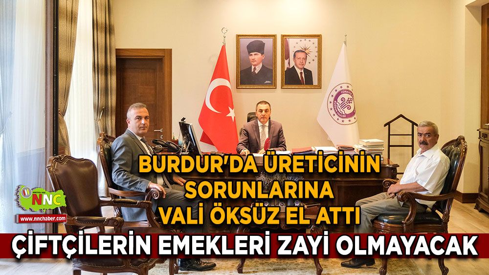 Burdur'da üreticinin sorunlarına Türker Öksüz el attı