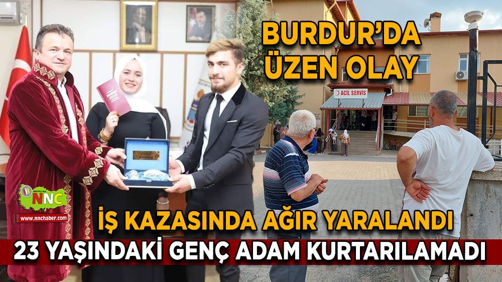 Burdur'da üzen olay! 23 yaşındaki genç adam kurtarılamadı