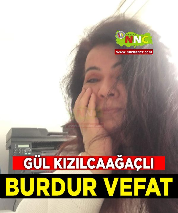 Burdur Vefat Gül Kızılcaağaçlı