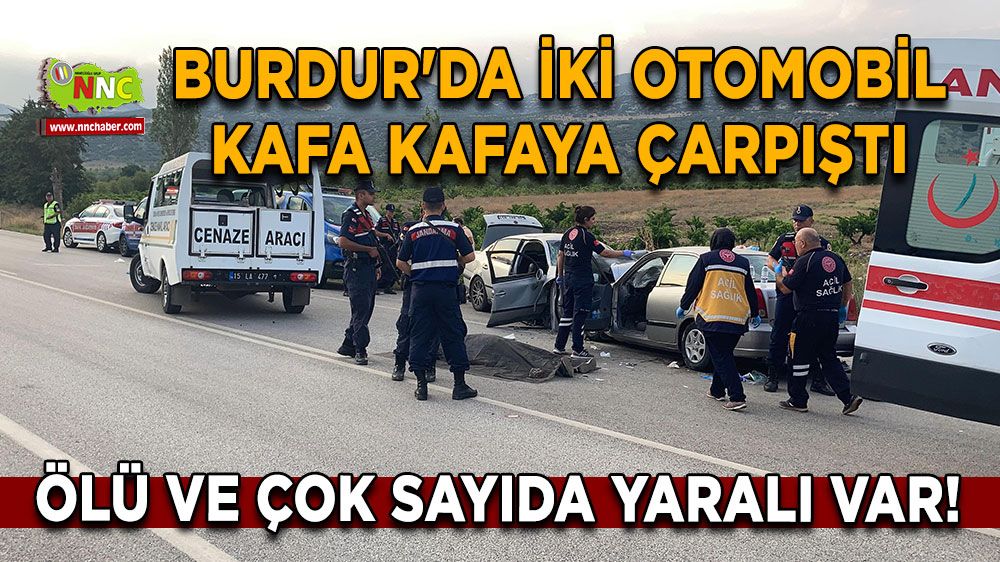 Burdur Yeşilova yolunda korkunç kaza! Burdur'daki kazada ölü ve yaralılar var