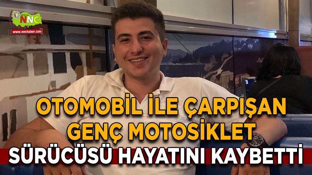 Denizli'de otomobil ile çarpışan genç motosiklet sürücüsü hayatını kaybetti