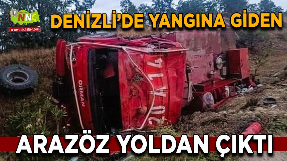 Denizli'de Yangına giden arazöz yoldan çıktı