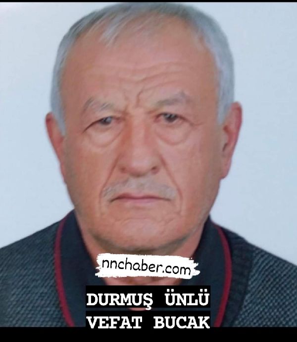 Durmuş Ünlü vefat Bucak