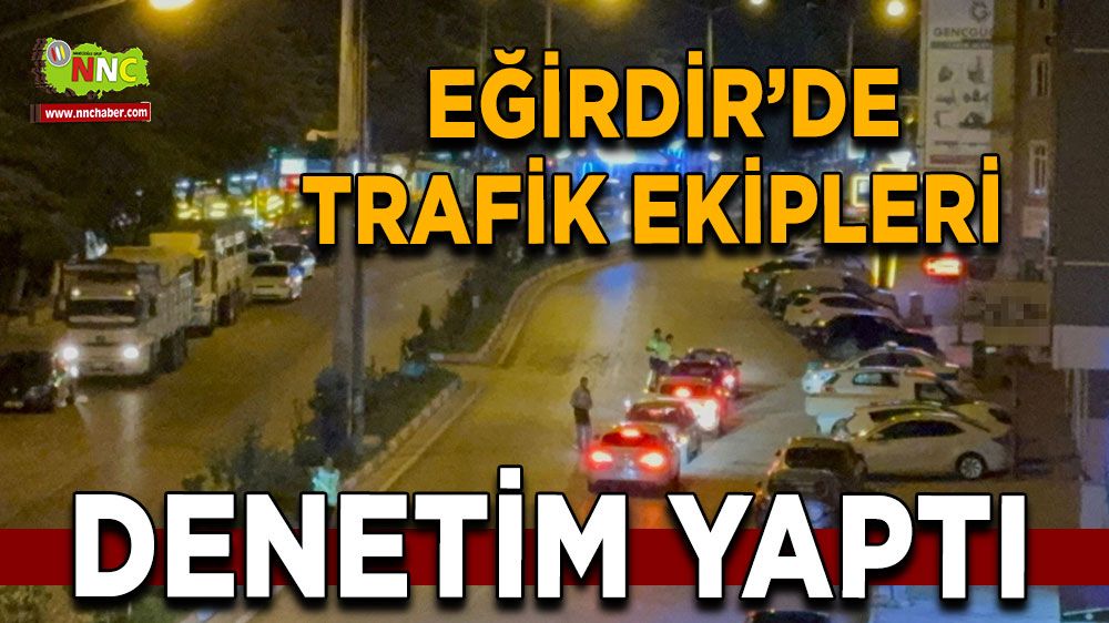 Eğirdir'de trafik ekipleri denetim yaptı