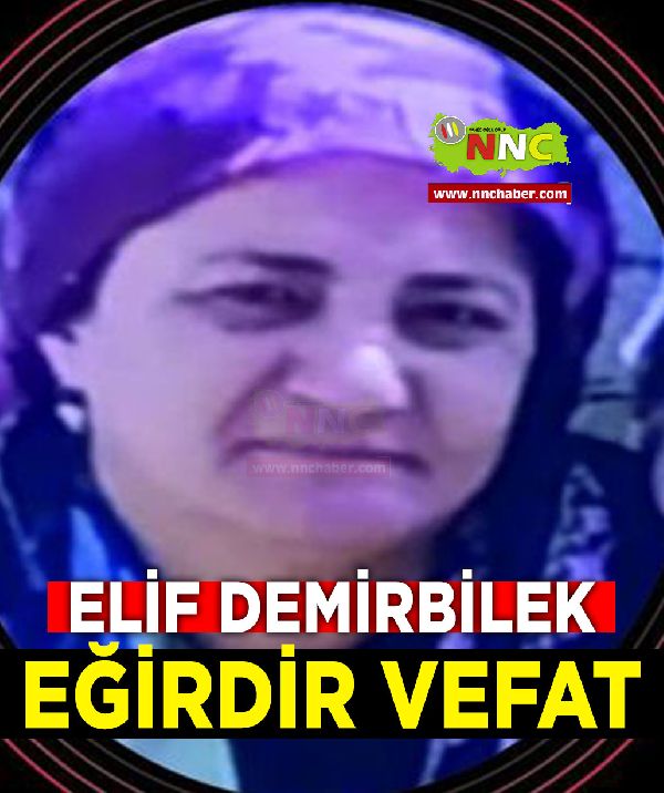 Eğirdir Vefat Elif Demirbilek