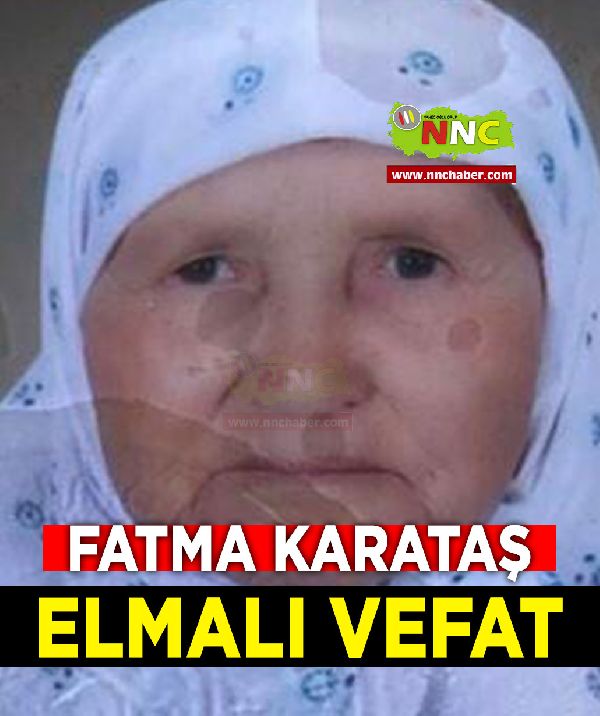 Elmalı Vefat Fatma Karataş