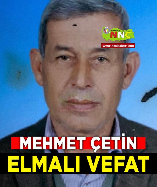 Elmalı Vefat Mehmet Çetin