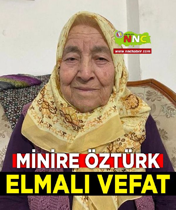 Elmalı Vefat Minire Öztürk