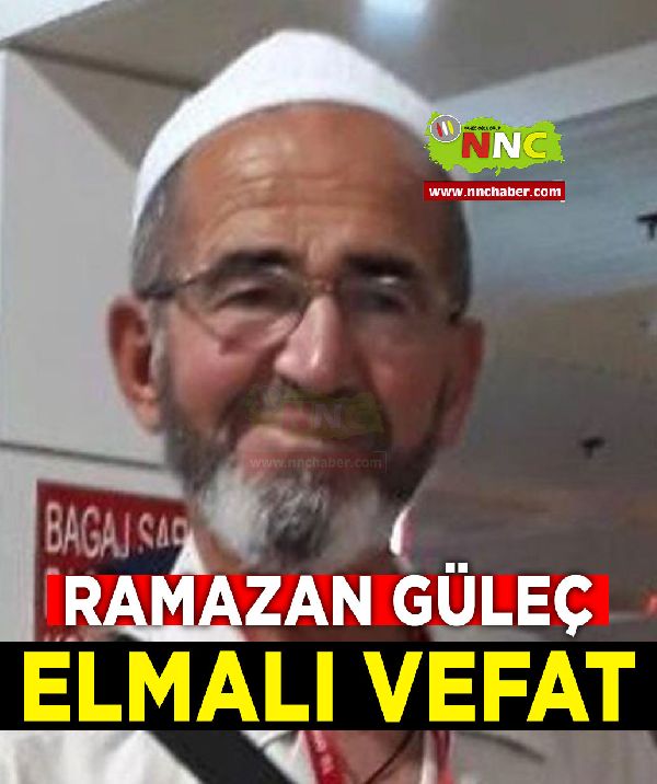 Elmalı Vefat Ramazan Güleç