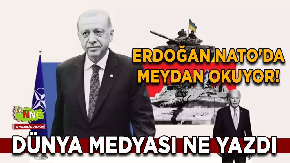 Erdoğan'ın NATO'daki çıkışları dünya basınında yankı uyandırdı 'Erdoğan NATO'da meydan okuyor!' 